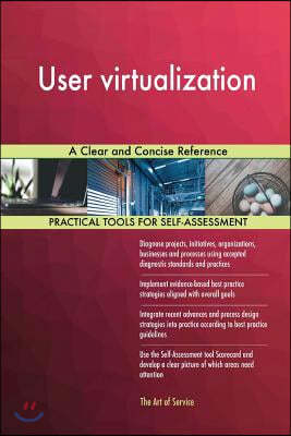 User Virtualization: A Clear and Concise Reference