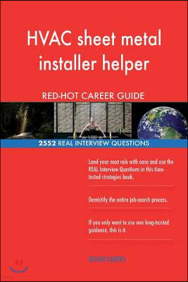 HVAC Sheet Metal Installer Helper Red-Hot Career; 2552 Real Interview Questions