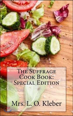 The Suffrage Cook Book: Special Edition