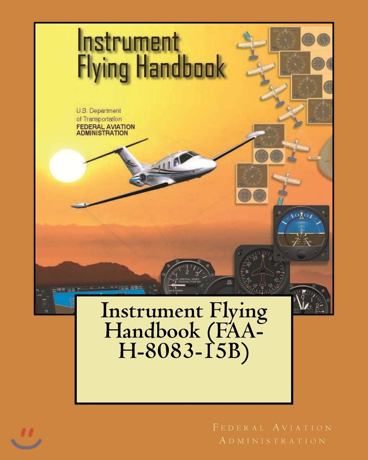 Instrument Flying Handbook (FaaH808315b) 예스24