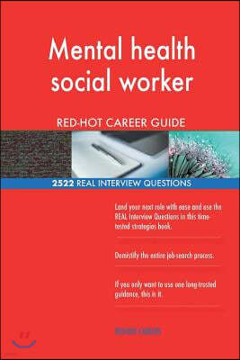 Mental health social worker RED-HOT Career Guide; 2522 REAL Interview Questions