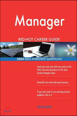 Manager Red-Hot Career Guide; 2504 Real Interview Questions