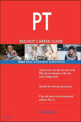 PT RED-HOT Career Guide; 2507 REAL Interview Questions