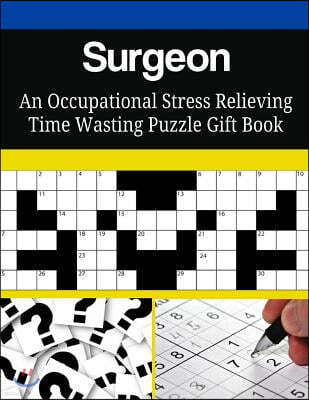 Surgeon an Occupational Stress Relieving Time Wasting Puzzle Gift Book