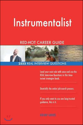 Instrumentalist RED-HOT Career Guide; 2555 REAL Interview Questions