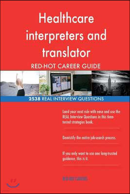 Healthcare interpreters and translator RED-HOT Career; 2538 REAL Interview Quest