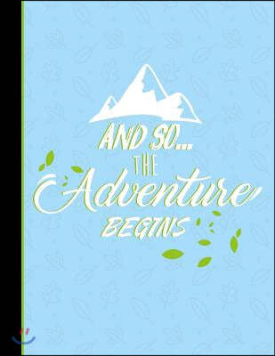 Traveling Adventure Begins Notebook: Journal for School Teachers Students Offices - Wide Ruled, 200 Pages (8.5 X 11)