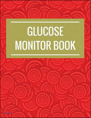 Glucose Monitor Book: Daily Personal Record and your health Monitor Tracking Level of Blood Glucose: size 8.5x11 Inches Extra Large Made In