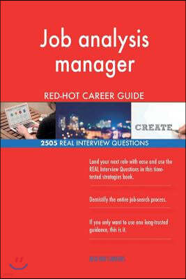 Job analysis manager RED-HOT Career Guide; 2505 REAL Interview Questions