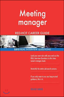 Meeting manager RED-HOT Career Guide; 2515 REAL Interview Questions