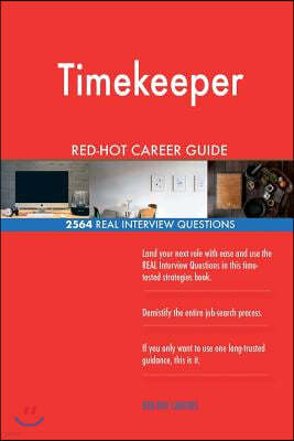 Timekeeper Red-Hot Career Guide; 2564 Real Interview Questions