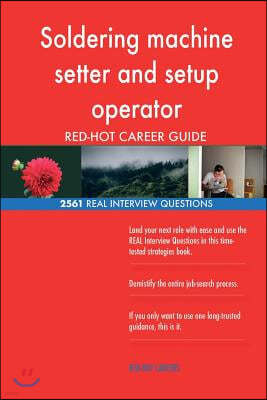 Soldering Machine Setter and Setup Operator Red-Hot Career; 2561 Real Interview