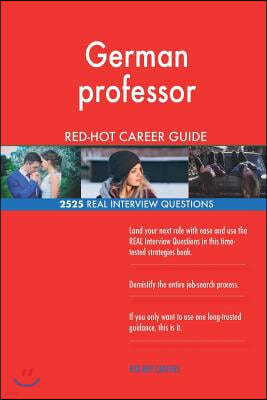 German professor RED-HOT Career Guide; 2525 REAL Interview Questions