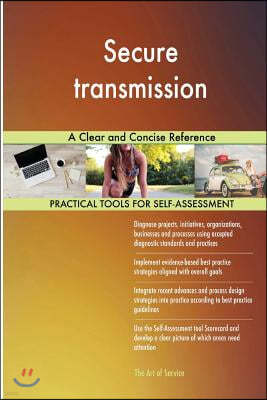 Secure Transmission: A Clear and Concise Reference