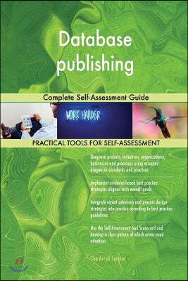 Database Publishing: Complete Self-Assessment Guide