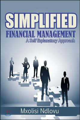 Simplified Financial Management: A Self Explanatory Approach