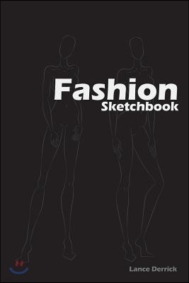 Fashion Sketchbook: Easily create your fashion styles with figure templates
