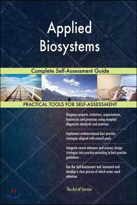 Applied Biosystems: Complete Self-Assessment Guide