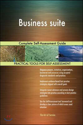 Business suite: Complete Self-Assessment Guide