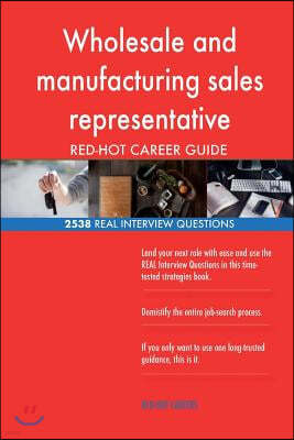 Wholesale and Manufacturing Sales Representative Red-Hot Career; 2538 Real Inter