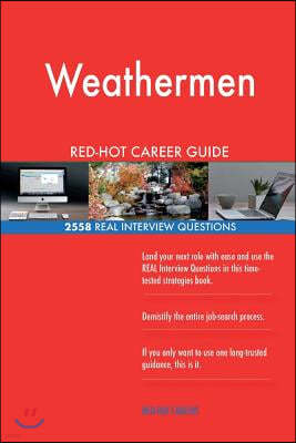 Weathermen Red-Hot Career Guide; 2558 Real Interview Questions