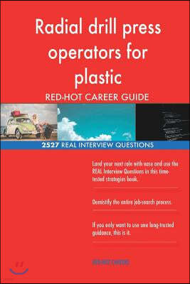 Radial drill press operators for plastic RED-HOT Career; 2527 REAL Interview Que