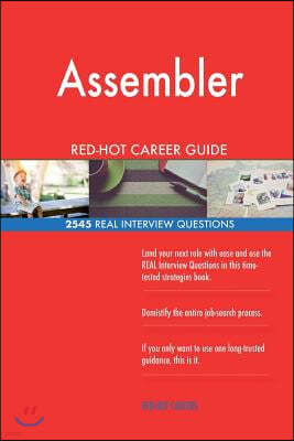 Assembler Red-Hot Career Guide; 2545 Real Interview Questions