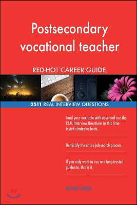 Postsecondary Vocational Teacher Red-Hot Career; 2511 Real Interview Questions