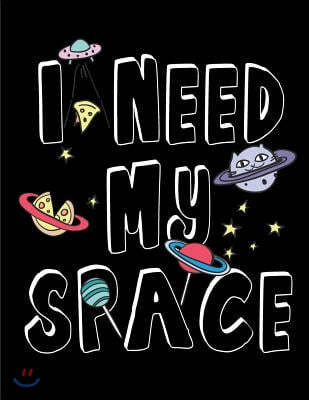 I Need My Space: I Need My Space on Black Cover and Dot Graph Line Sketch Pages, Extra Large (8.5 X 11) Inches, 110 Pages, White Paper,