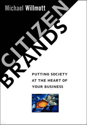 Citizen Brands: Putting Society at the Heart of Your Business