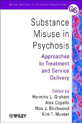 Substance Misuse in Psychosis: Approaches to Treatment and Service Delivery