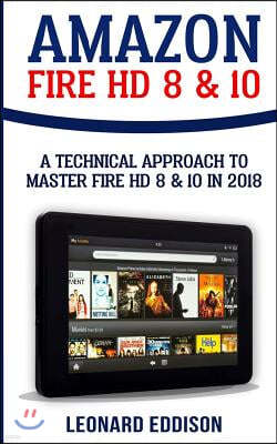 Amazon Fire HD 8 & 10: A Technical Approach to Master Fire HD 8 & 10