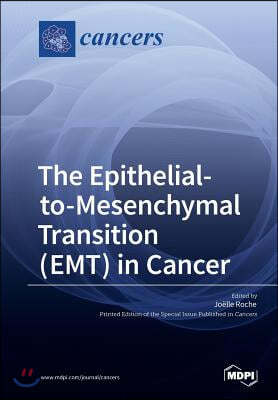 The Epithelialto- Mesenchymal Transition ( EMT ) in Cancer