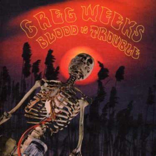 Greg Weeks - Blood Is Trouble (US 수입)