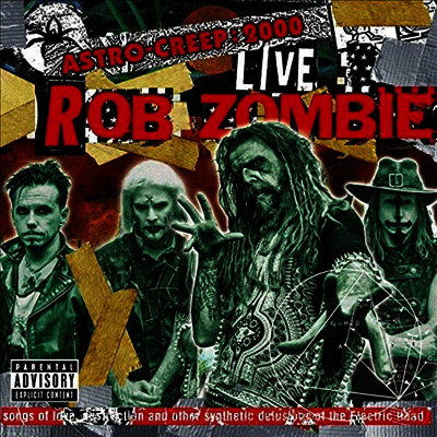 Rob Zombie — Astro-Creep: 2000 Live Songs Of Love, Destruction And Other Synthetic (Gatefold) 앨범 커버