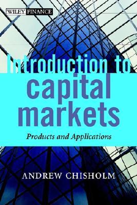 An Introduction to Capital Markets: Products, Strategies, Participants