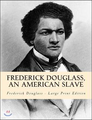 Frederick Douglass, an American Slave