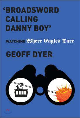 'broadsword Calling Danny Boy': Watching 'where Eagles Dare'