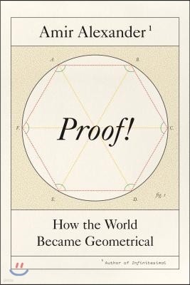 Proof!: How the World Became Geometrical