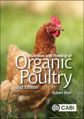 Nutrition and Feeding of Organic Poultry