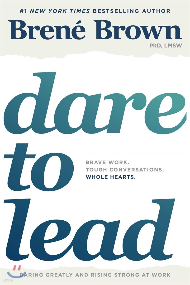 Dare to Lead: Brave Work. Tough Conversations. Whole Hearts.