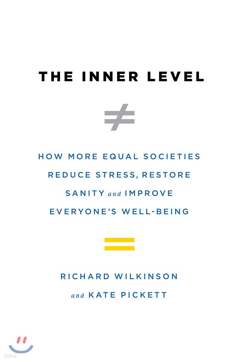 The Inner Level: How More Equal Societies Reduce Stress, Restore Sanity and Improve Everyone's Well-Being