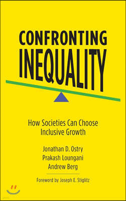 Confronting Inequality: How Societies Can Choose Inclusive Growth