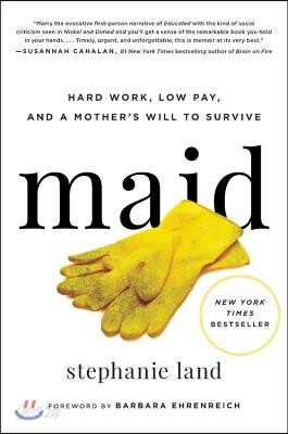 Maid: Hard Work, Low Pay, and a Mother's Will to Survive