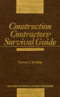 Construction Contractors' Survival Guide: Manage with Confidence