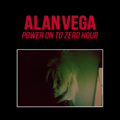 Alan Vega — Power On To Zero Hour 앨범 커버