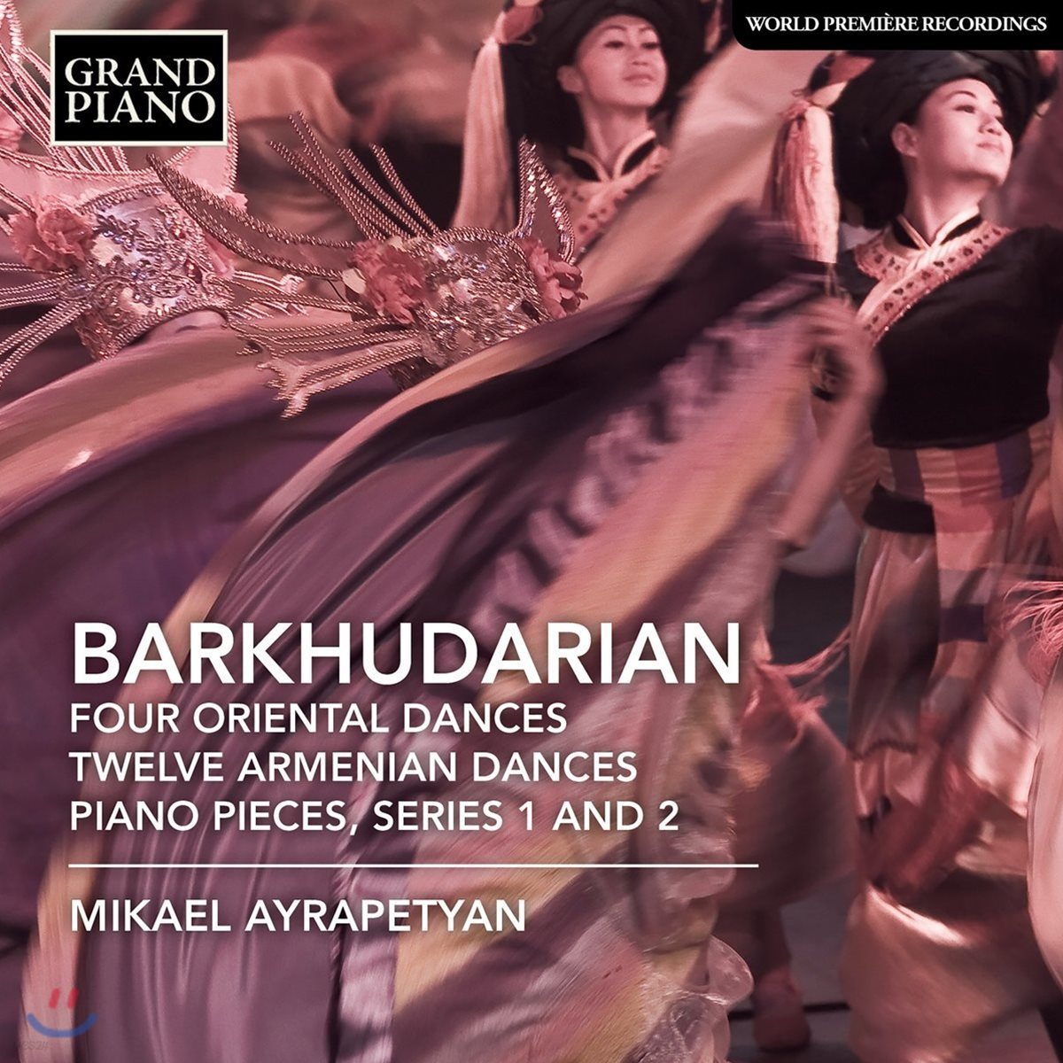 Mikael Ayrapetyan 사르키스 바르쿠다리언: 피아노 소품집 (Sarkis Barkhudarian: Four Oriental Dances, Twelve Armenian Dances, Piano Pieces &amp; Series 1 and 2)