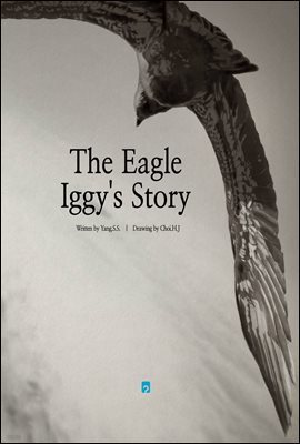 The Eagle Iggy's Story