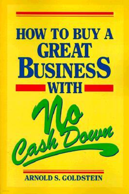 How to Buy a Great Business with No Cash Down