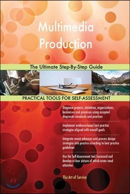 Multimedia Production The Ultimate Step-By-Step Guide